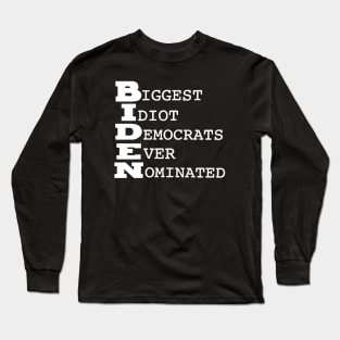 Biggest Idiot Democrats Ever Nominated, Biden Definition Long Sleeve T-Shirt